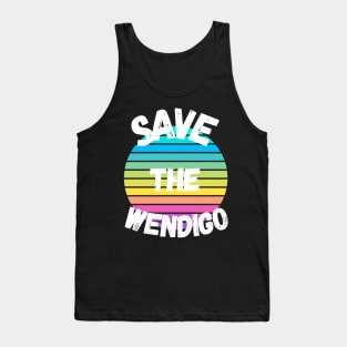 Colorful SAVE THE WENDIGO - Funny scary Tank Top